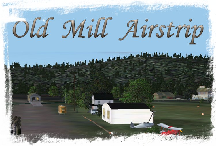 Cfff === Old Mills Airstrip British Columbia, Canada The Scenery Is Entirely Fictitious