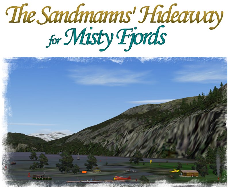 Kff2 === Sandmanns Hideaway === Misty Fjords Scenery, Fs2004 I Made This Scenery In Misty