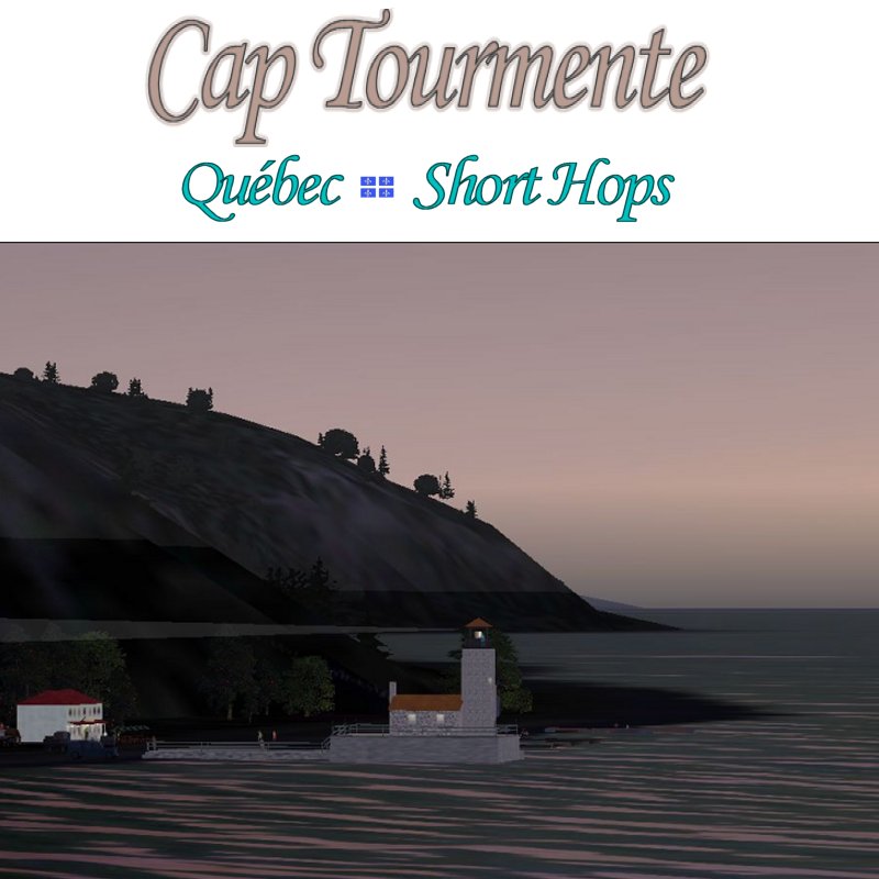 Qsh9_16Ver2 === Québec Short Hops For Flightsim Fs2004/Fs9 Cap-Tourmente === Cll8 The Seco