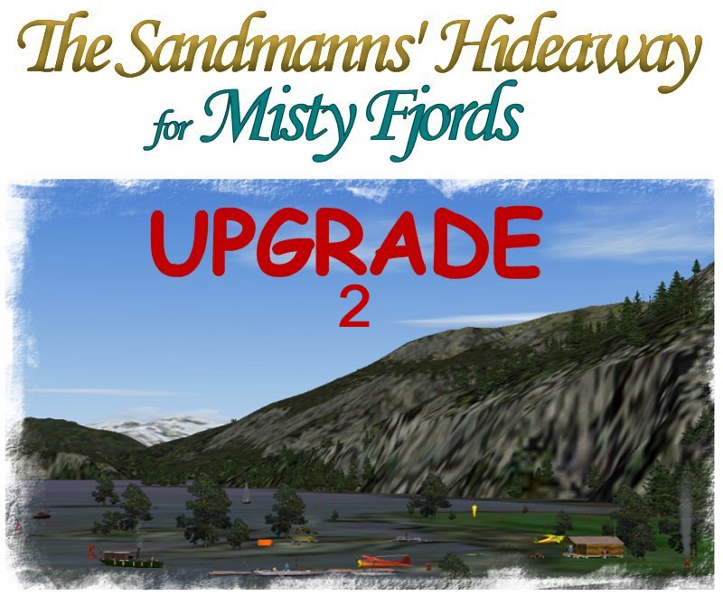 Kff2_Upgrade2 Sandmanns Hideaway Misty Fjords Scenery, Fs2004 This Is An Upgrade To My Pre — 1